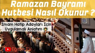 RAMAZAN BAYRAMI HUTBESİ NASIL OKUNUR  UYGULAMALI ANLATIM [upl. by Sakovich]