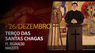 Terço das Santas Chagas  Padre Reginaldo Manzotti  26 de Dezembro de 2022 [upl. by Vittorio]