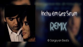 Lilit amp Mihran  Inchu Em Qez Sirum Sargsyan Beats RMX 2019 [upl. by Hopper]