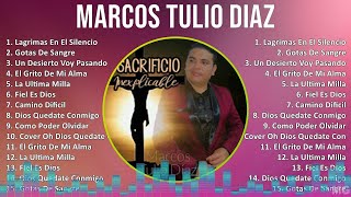 M a r c o s T u l i o D i a z 2024 MIX Timeless Hits Compilation [upl. by Guerra]