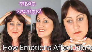 FIBRO SECTION  HOW OUR EMOTIONS AFFECT FIRBOMYALGIA [upl. by Eivad499]