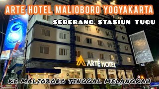 ARTE Hotel Malioboro Yogyakarta l Seberang Stasiun Tugu l Ke Malioboro Tinggal Melangkah [upl. by Kaz853]