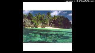 Laurina  Metere Crew Ft Matsy Boy [upl. by Haukom]