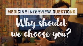 Medicine Interview Questions  How to answer quotWhy should we choose youquot [upl. by Repooc446]