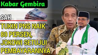 RESMI🔴TUKIN PNS NAIK 80 PERSEN JOKOWI SETUJUI PEMBAYARANNYA [upl. by Yetac]