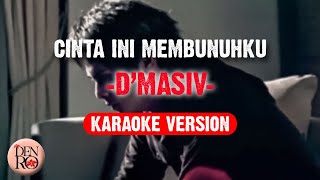 🔴D’Masiv – Cinta Ini Membunuhku Karaoke Version [upl. by Nivar]