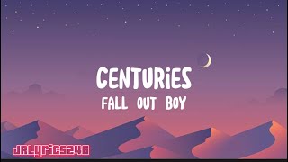 Centuries  Fall Out Boy Official Lyric Video [upl. by Edrick256]