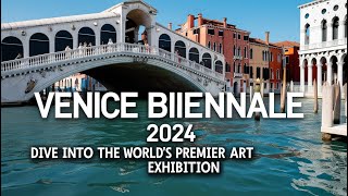 Venice Biennale 2024 Dive into the Worlds Premier Art Exhibition [upl. by Nicodemus]