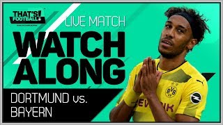 Borussia Dortmund vs Bayern Munich LIVE Stream Watchalong [upl. by Foskett]