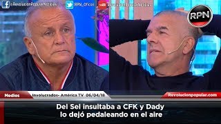 Del Sel insultaba a CFK y Dady lo dejó pedaleando en el aire [upl. by Boser674]