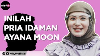 Inilah Pria Idaman Ayana Moon  On The Way [upl. by Reham]