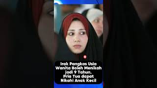 Irak Pangkas Usia Wanita Boleh Menikah jadi 9 Tahun Pria Tua dapat Nikahi Anak Kecil irak shorts [upl. by Colley]