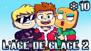 LÂGE DE GLACE 2 10  AIDEZNOUS À FAIRE DU PUTACLIC [upl. by Aicilyt243]