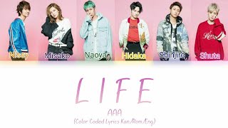 AAA  LIFE Color Coded Lyrics KanKanRom [upl. by Reprah]