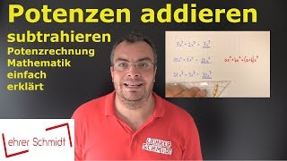 Potenzen addieren und subtrahieren  Mathematik  einfach erklärt  Lehrerschmidt [upl. by Market271]