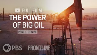 The Power of Big Oil Part One Denial full documentary  FRONTLINE [upl. by Norina]