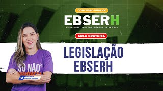 Concurso Ebserh  Legislação Ebserh [upl. by Hanaj]