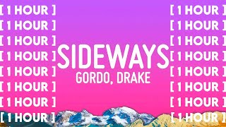 1 HOUR GORDO Drake  Sideways Lyrics [upl. by Utta751]