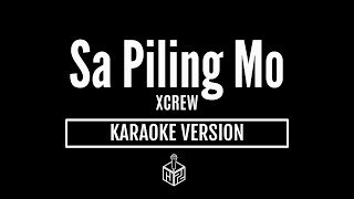 Sa Piling Mo  XCREW Karaoke Version by RJPD [upl. by Fagen608]