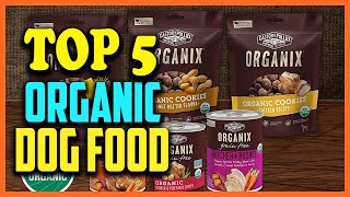 ✅Top 5 Best Organic Dog Food Review 2022 [upl. by Ivek]