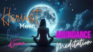 Powerful Meditation for Abundance The Super Harvest Moon is Here [upl. by Lavro317]