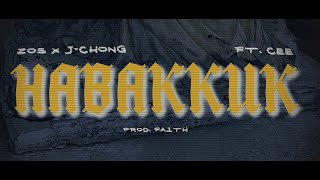 HABAKKUK  ZOS X JCHONG FT CEE Prod Faith LYRICS VIDEO [upl. by Ayoras]