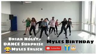 Briar Nolet DANCE SURPRISE To Myles Erlick  Did It Anyway  Happy Birthday Myles Erlick [upl. by Irik]