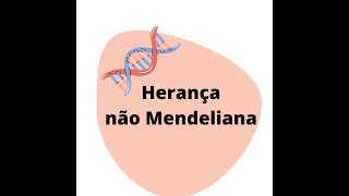 8  Herança não Mendeliana  Parte 2 [upl. by Moise]