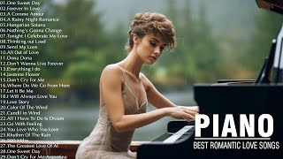 Best Beautiful Piano Love Songs Ever  The Best Relaxing Romantic Piano Instrumental Love Songs [upl. by Liddle]