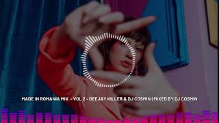 MADE IN ROMANIA MIX  VOL 2  DEEJAY KILLER ❌ DJ COSMIN  MIXED BY DJ COSMIN [upl. by Negem]