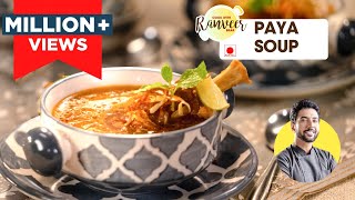 Healthy Paya Soup Recipe  मटन पाया का शोरबा  Winter special Lamb Trotters soup  Chef Ranveer Brar [upl. by Folly]