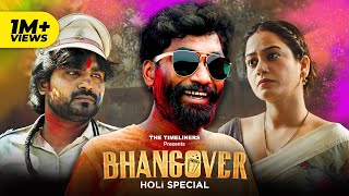 Bhangover  Holi Special Ft Nikhil Vijay Shreya Singh Ankit Motghare  The Timeliners [upl. by Monda90]