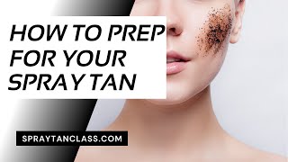 How to Prepare for a Spray Tan Appointment  SprayTanClasscom [upl. by Irelav]