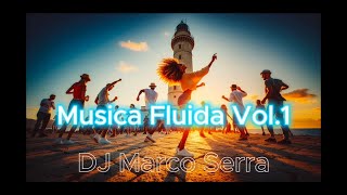 Musica Fluida Vol 1  DJ Marco Serra [upl. by Lind]