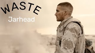 Jarhead I WASTE [upl. by Llertnauq]