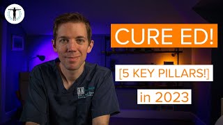 How to CURE ED 5 KEY Pillars in 2024 [upl. by Slaughter]