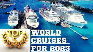 Top 5 World Cruises for 2023 [upl. by Joleen]