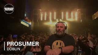 Prosumer  Boiler Room x AVA Dublin [upl. by Oak]