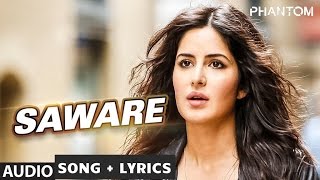 Saware Full Song WITH LYRICS  Arijit Singh  Phantom [upl. by Anihpled]