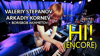 Valeriy Stepanov amp Arkadiy Kornev ft Borisbob Akhmetov – Hi Encore [upl. by Ellecrad]