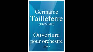 Germaine Tailleferre 18921983 Ouverture pour orchestre 1932 [upl. by Ahsiral834]