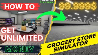 HOW TO GET UNLIMITED MONEY  Grocery Store Simulator [upl. by Miltie]