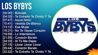 Los Bybys 2024 MIX Grandes Exitos  Búscala Te Extraño Te Olvido Y Te Amo Aquel Amor Vestida [upl. by Ettezus]