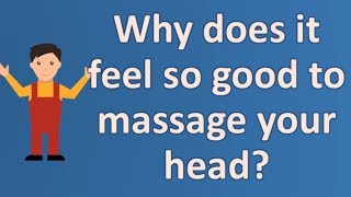 Why does it feel so good to massage your head   Health Channel [upl. by Lennahc]