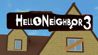 Hello neighbor 3 full gameplay ￼ [upl. by Kerstin543]