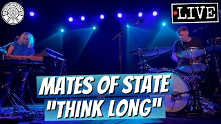 Mates of State quotThink Longquot LIVE [upl. by Emerick]