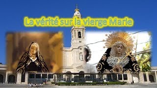 La vérité sur la vierge Marie [upl. by Orel]