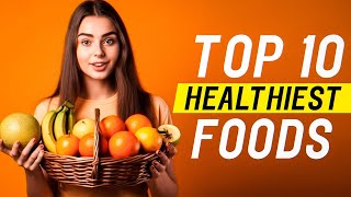 Top 10 Healthiest Foods You Must Eat  Healthiest Foods in the World [upl. by Clementia]