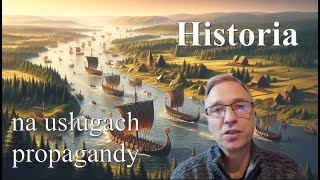 Historia na usługach propagandy [upl. by Semmes]