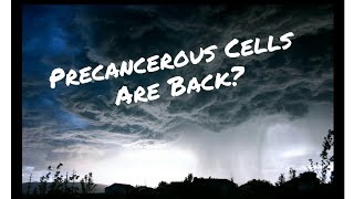 Precancerous Cells Are Back [upl. by Folsom]